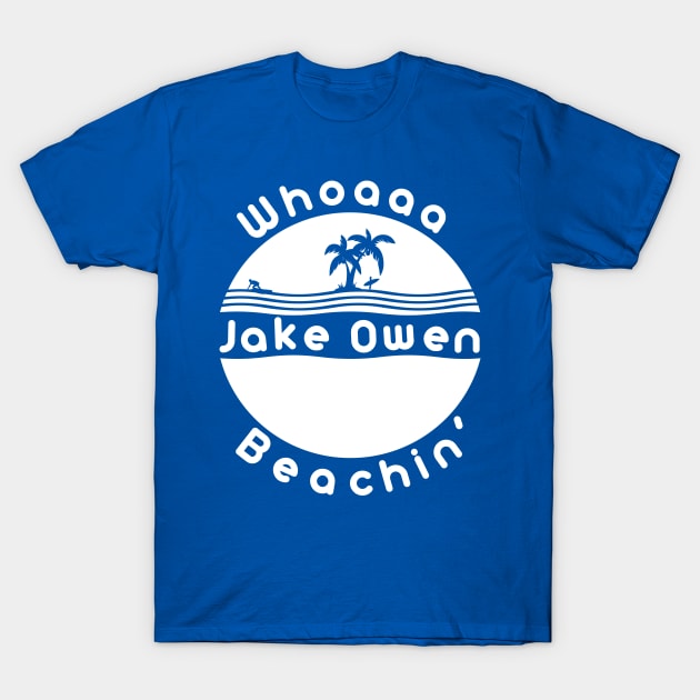 Jake Owen Beachin' T-Shirt by AddictingDesigns